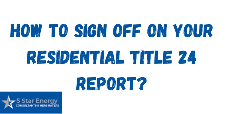 How to Sign Off on Your Residential Title 24 Report