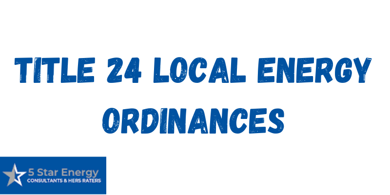 Title 24 Local Energy Ordinances